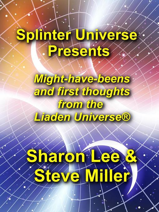 Title details for Splinter Universe Presents, #1 by Sharon Lee - Available